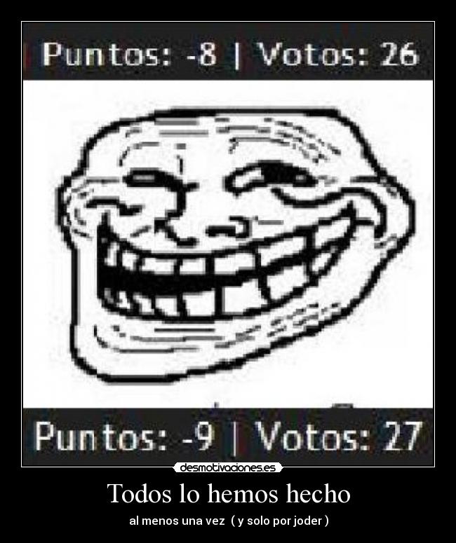 Todos lo hemos hecho -