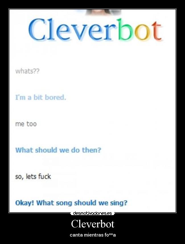 Cleverbot - canta mientras fo**a