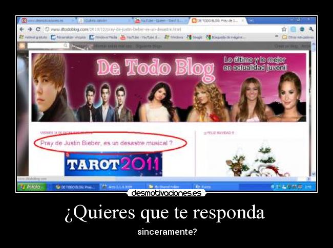 ¿Quieres que te responda  - sinceramente?