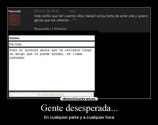 Gente desesperada... - En cualquier parte y a cualquier hora