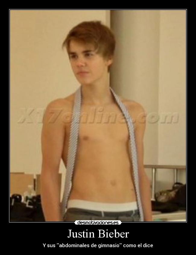 Justin Bieber - Y sus abdominales de gimnasio como el dice