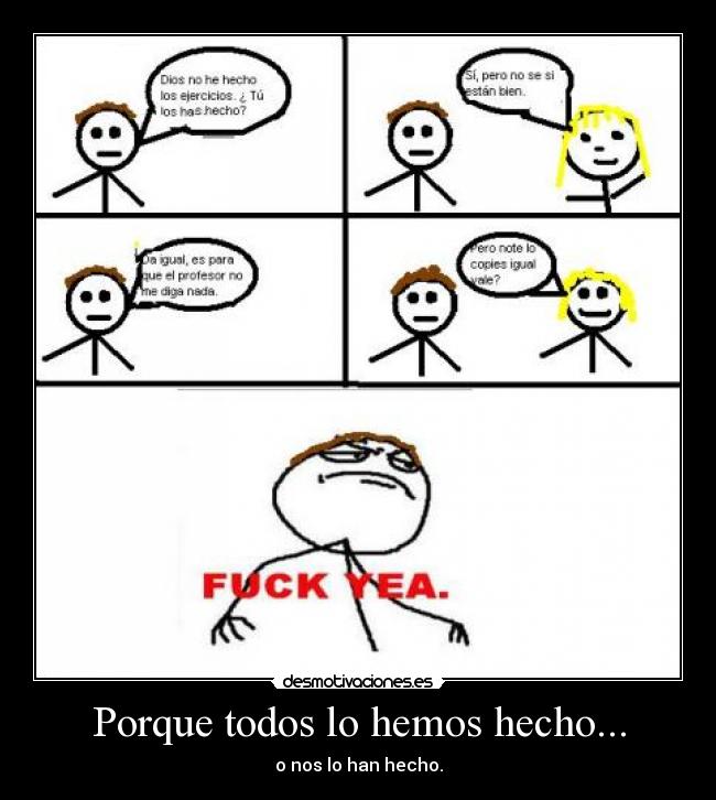 Porque todos lo hemos hecho... -