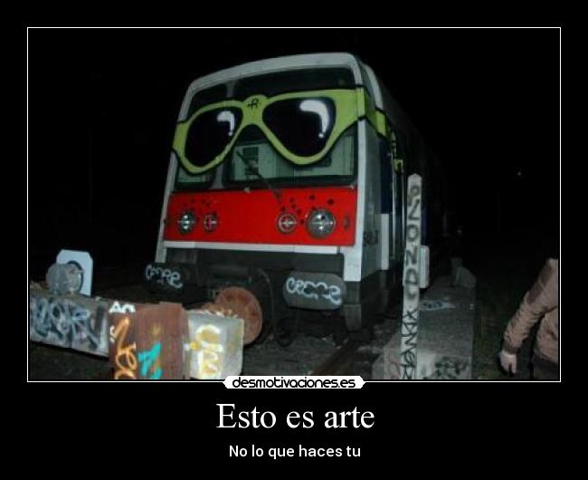 Esto es arte - No lo que haces tu