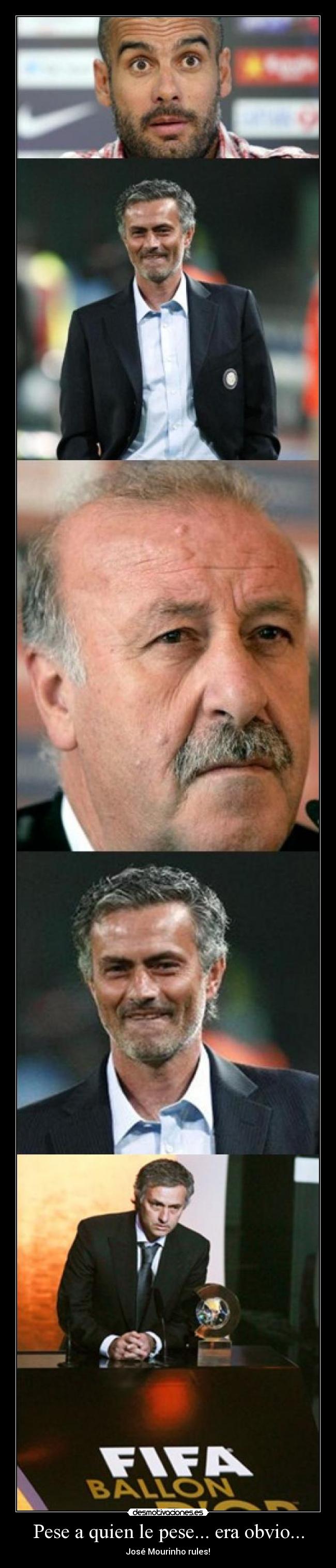 Pese a quien le pese... era obvio... - José Mourinho rules!