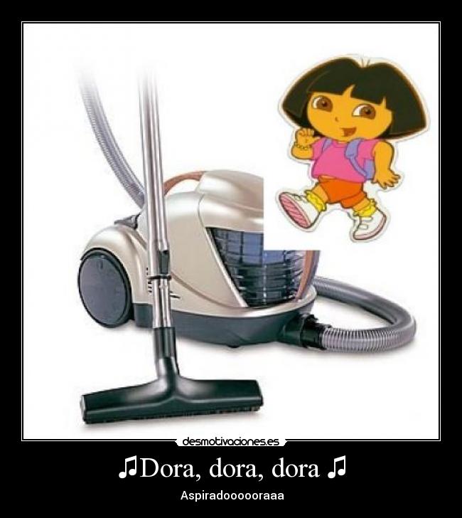 ♫Dora, dora, dora ♫ - 