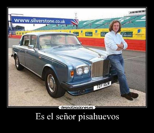 Es el señor pisahuevos -