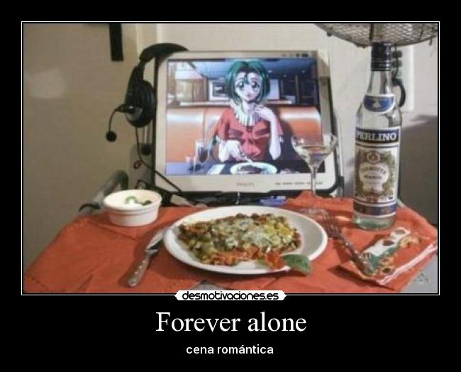 carteles forever alone cena romantica desmotivaciones