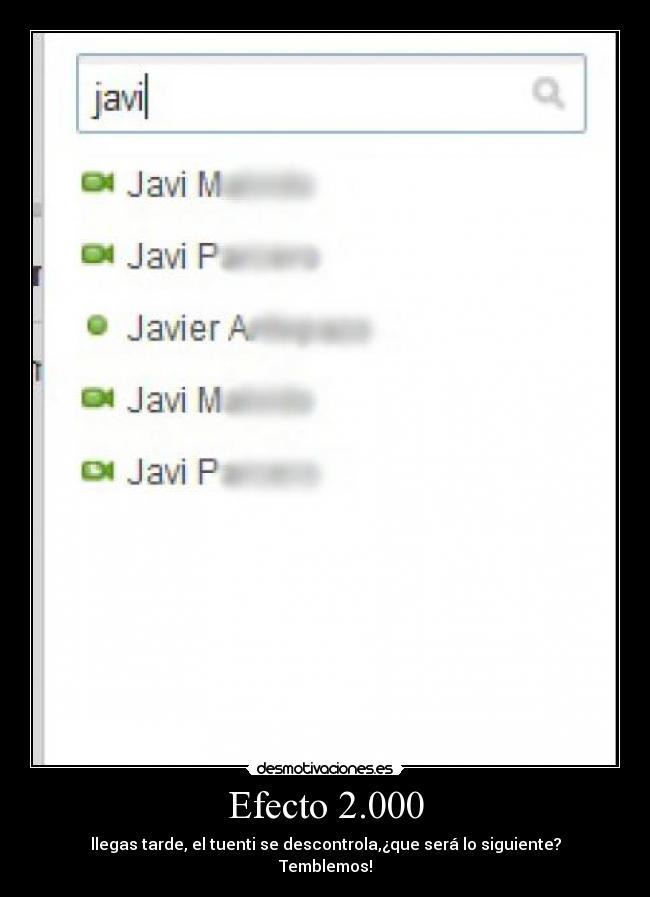 Efecto 2.000 - llegas tarde, el tuenti se descontrola,¿que será lo siguiente?
Temblemos!