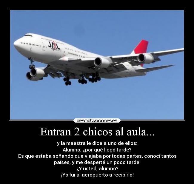 Entran 2 chicos al aula... - 