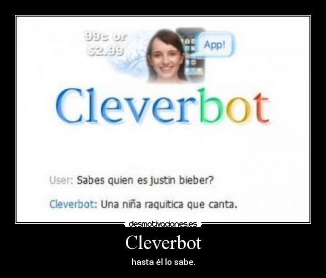 Cleverbot - hasta él lo sabe.