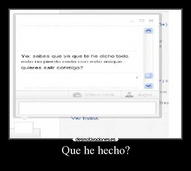 Que he hecho? -