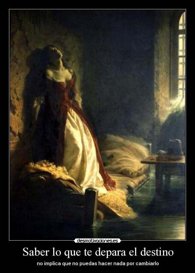 Saber lo que te depara el destino - no implica que no puedas hacer nada por cambiarlo