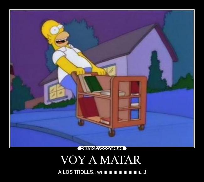 VOY A MATAR -