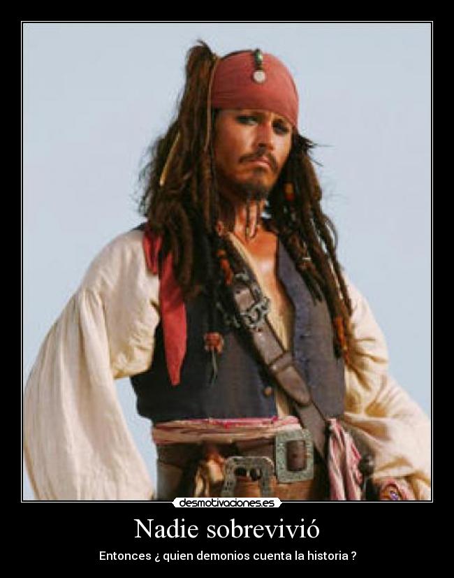 Nadie sobrevivió - Entonces ¿ quien demonios cuenta la historia ?