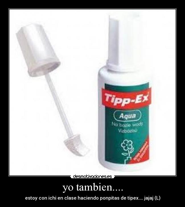 yo tambien.... -