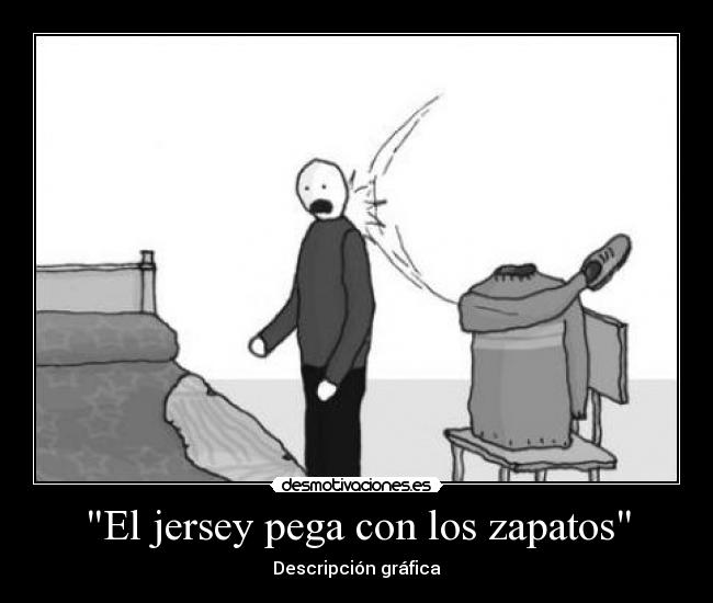 El jersey pega con los zapatos - 