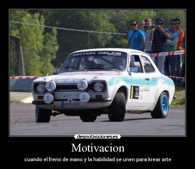 Motivacion - cuando el freno de mano y la habilidad se unen para krear arte