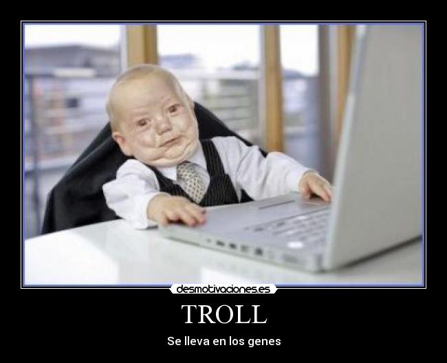 TROLL - Se lleva en los genes