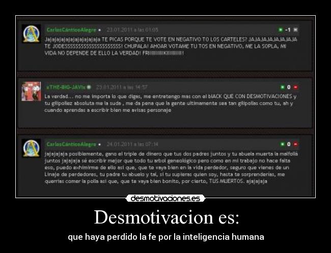 Desmotivacion es: - que haya perdido la fe por la inteligencia humana