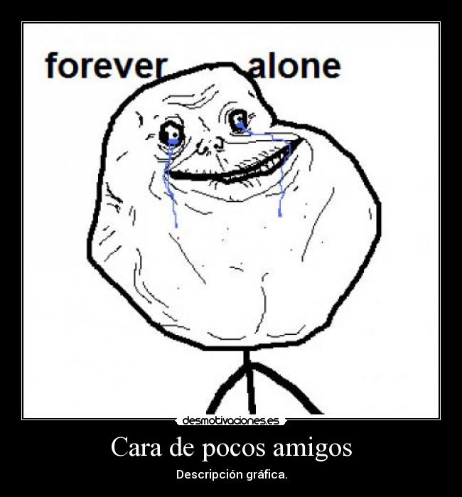 Cara de pocos amigos - 