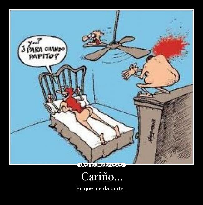 Cariño... - Es que me da corte...