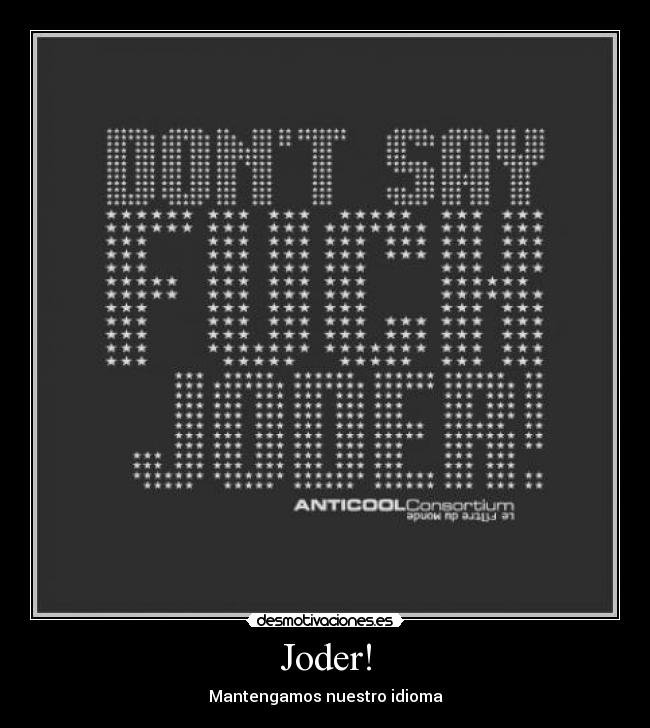 Joder! - Mantengamos nuestro idioma