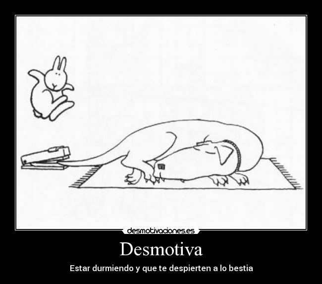 Desmotiva - Estar durmiendo y que te despierten a lo bestia