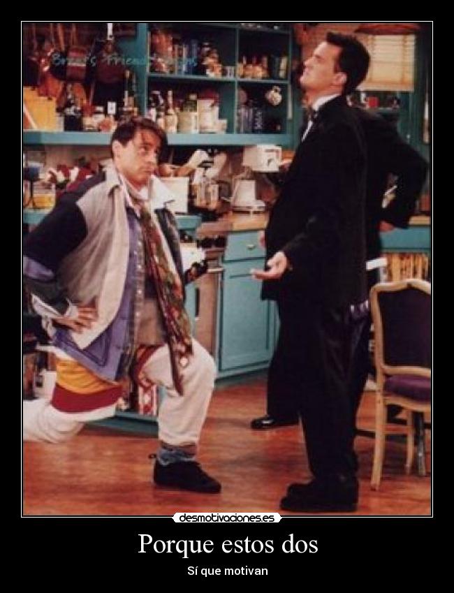 Porque estos dos - Sí que motivan