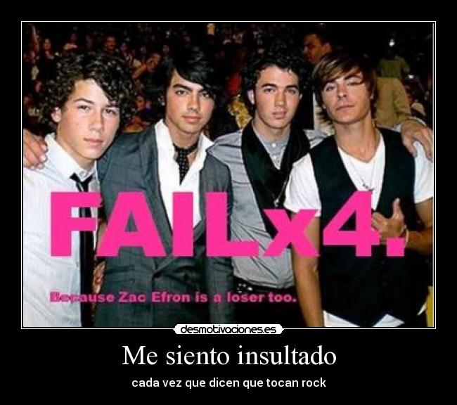 Me siento insultado -