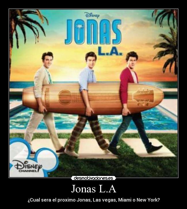 Jonas L.A - ¿Cual sera el proximo Jonas, Las vegas, Miami o New York?