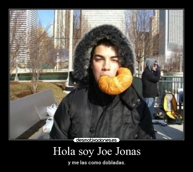 Hola soy Joe Jonas - 