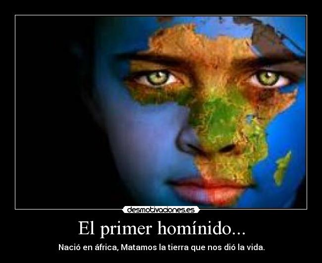 El primer homínido... -