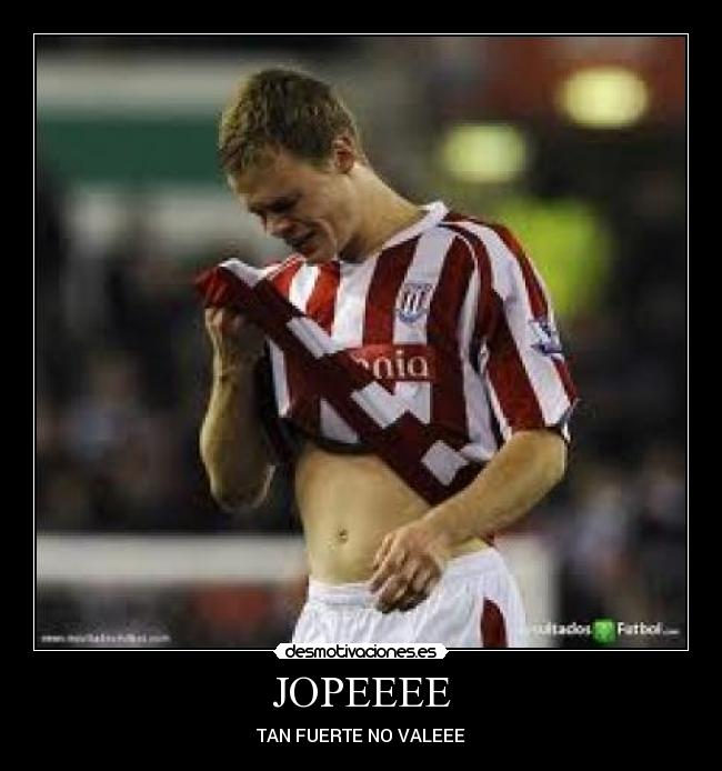 JOPEEEE - TAN FUERTE NO VALEEE