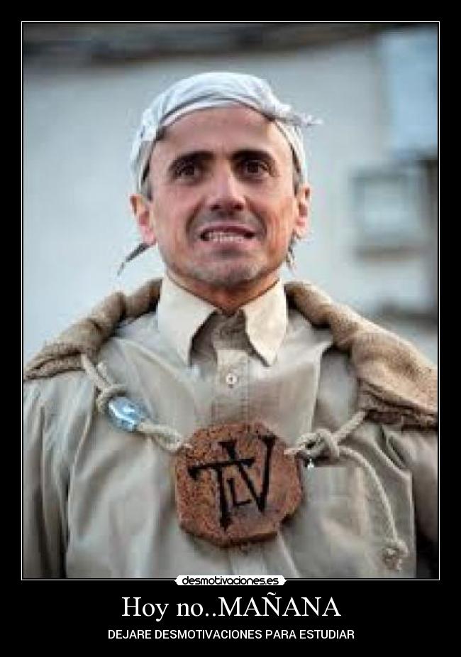 Hoy no..MAÑANA -
