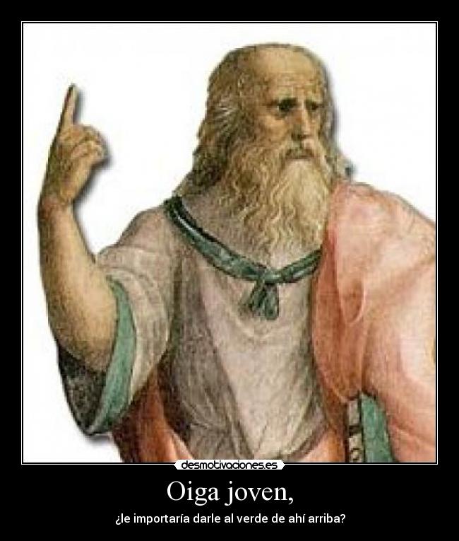 Oiga joven, -