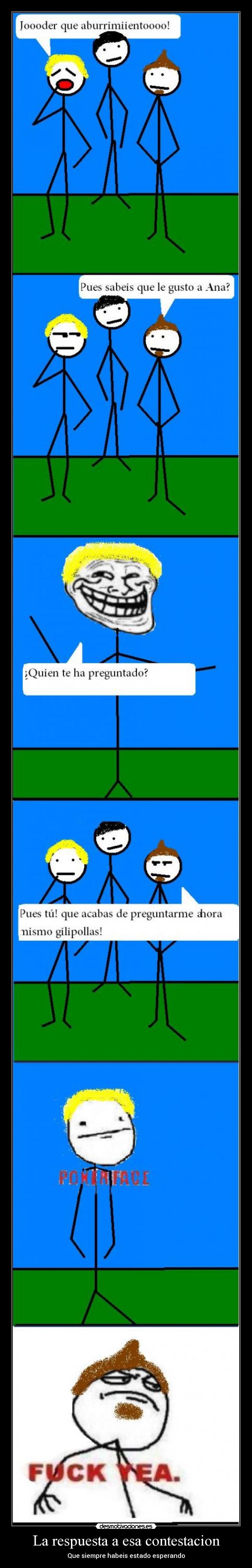 La respuesta a esa contestacion - 