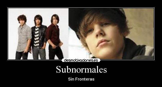 Subnormales - Sin Fronteras