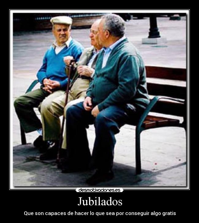 Jubilados - Que son capaces de hacer lo que sea por conseguir algo gratis
