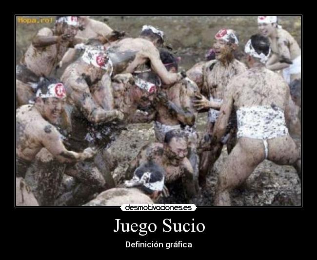 Juego Sucio - Definición gráfica