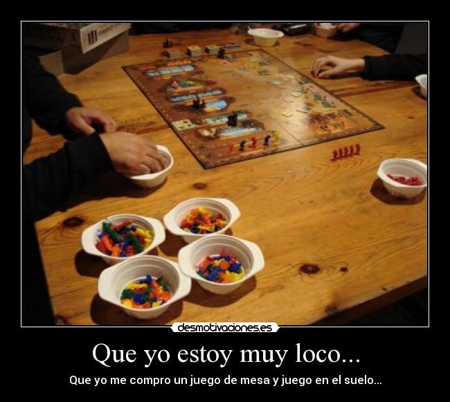 carteles loco juego mesa suelo antonio19xerez desmotivaciones