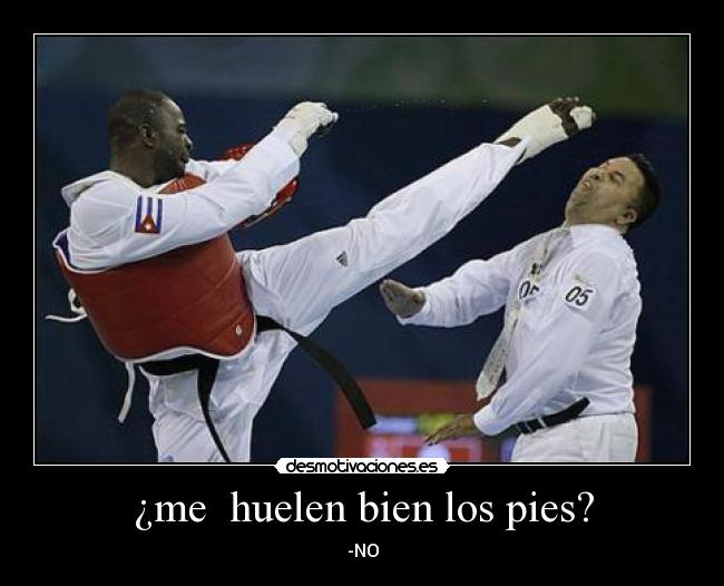 ¿me huelen bien los pies? - -NO
