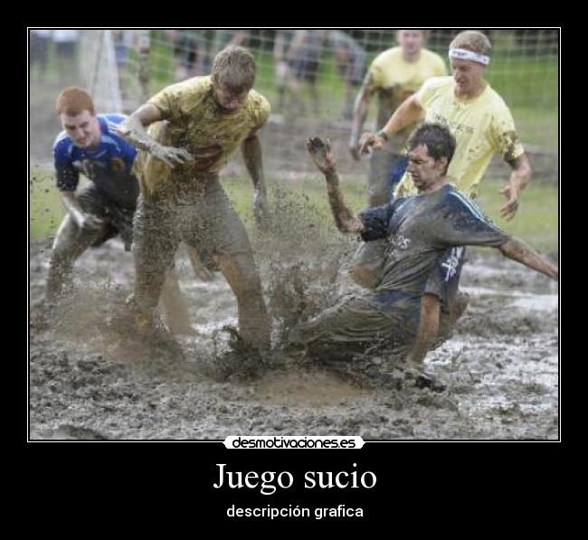 Juego sucio - descripción grafica