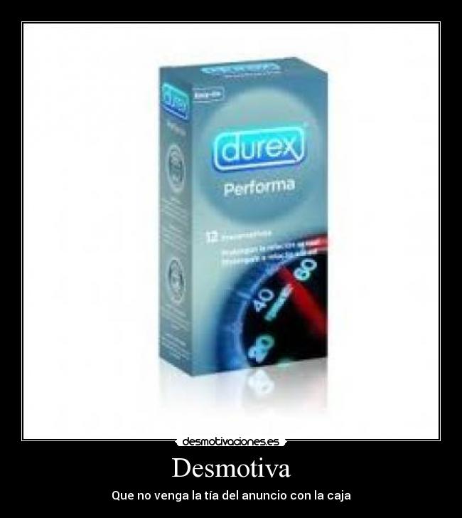 Desmotiva - Que no venga la tía del anuncio con la caja