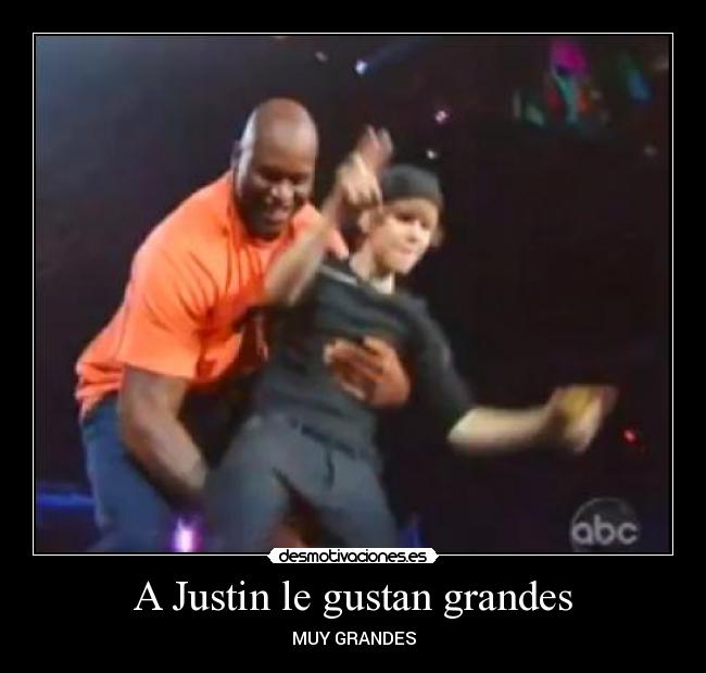 A Justin le gustan grandes -
