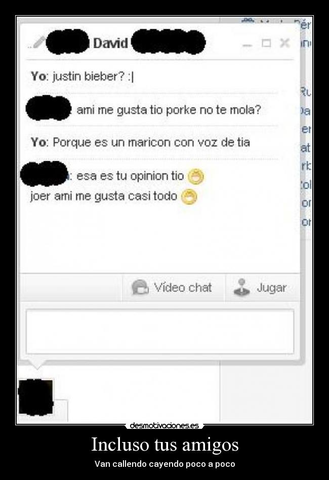 Incluso tus amigos -