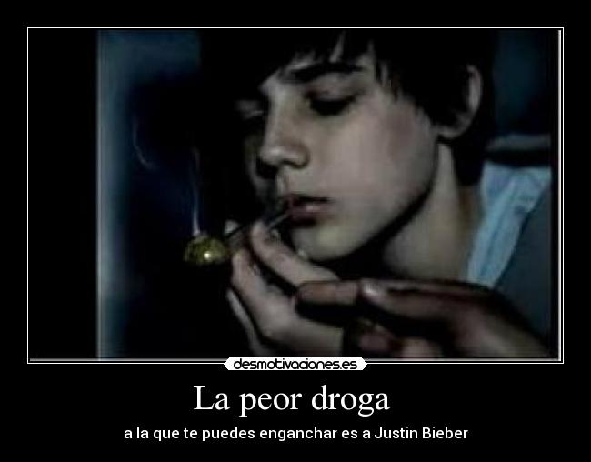 La peor droga -