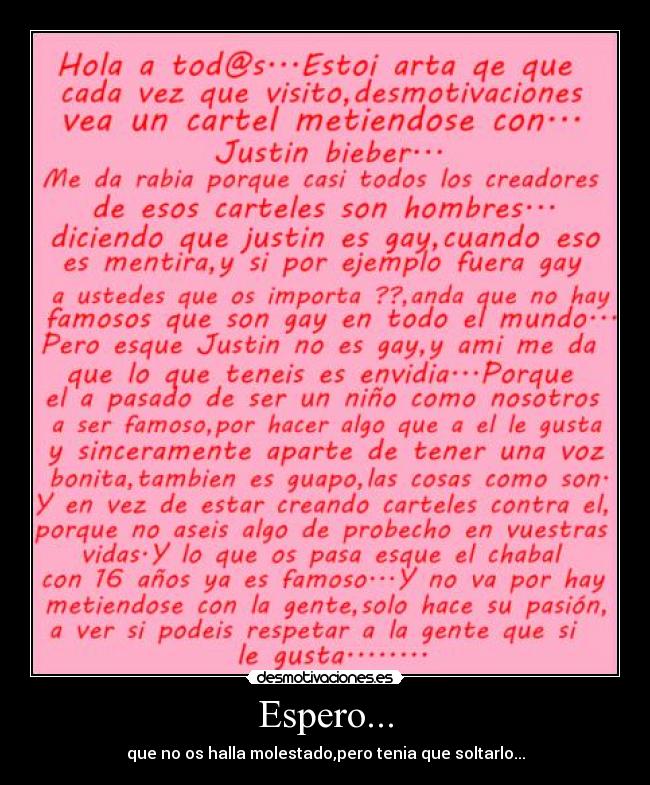 Espero... - que no os halla molestado,pero tenia que soltarlo...
