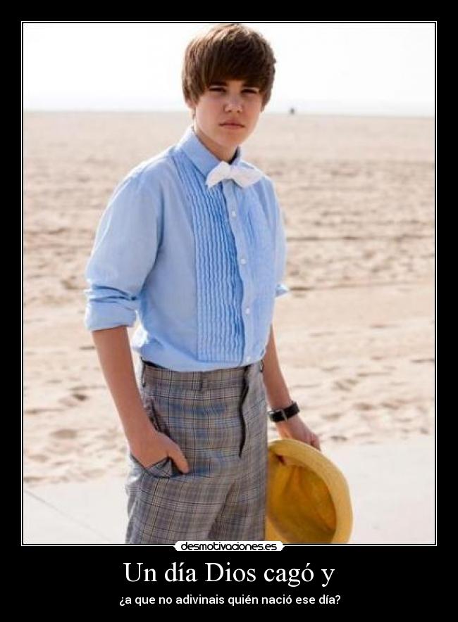 Un día Dios cagó y -