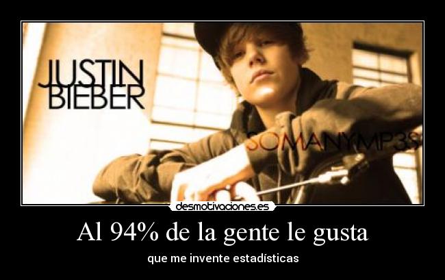 Al 94% de la gente le gusta - que me invente estadísticas