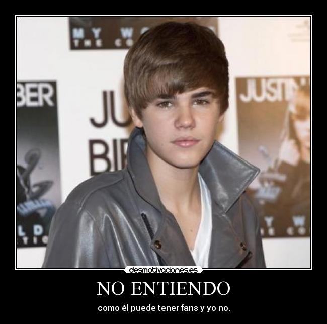 NO ENTIENDO - como él puede tener fans y yo no.